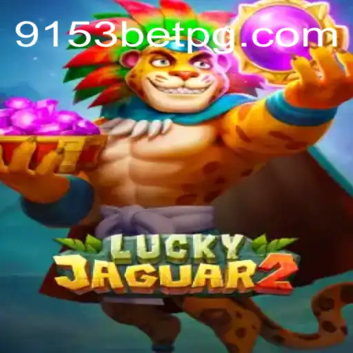 Explorando o Fascinante Mundo de Luckyjaguar2 no 9153bet.com